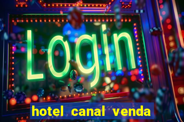 hotel canal venda nova do imigrante